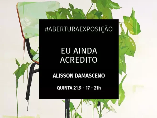 Exposição: "Eu Ainda Acredito"