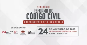 Seminário Reforma do Código Civil: Contribuições de Minas Gerais