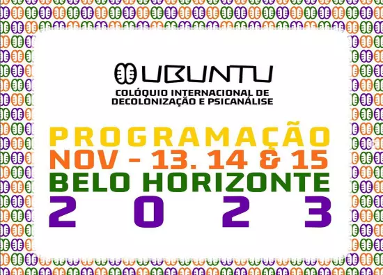 UBUNTU - 2º Colóquio Internacional de Decolonização e Psicanálise BH 2023