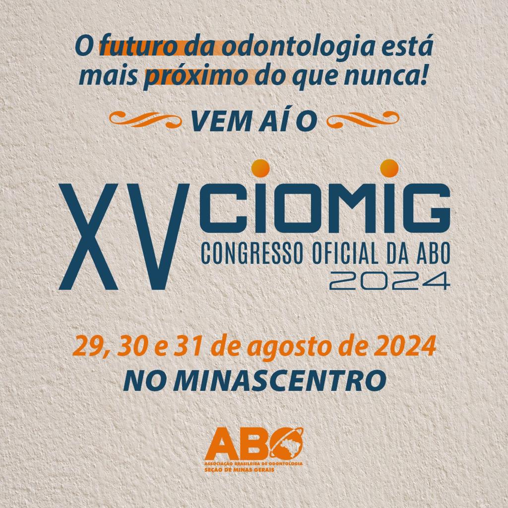 XV Congresso Internacional de Odontologia de Minas Gerais - CIOMG 2024. Entre os dias 29/08 e 31/08 Belo Horizonte receberá, no Minascentro