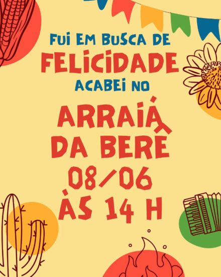1ª Edição do Arraiá da Berê. Vem aí a primeira edição do arraiá do Quintal Berenice! Uma festa junina especial, cheia de tradição, diversão!