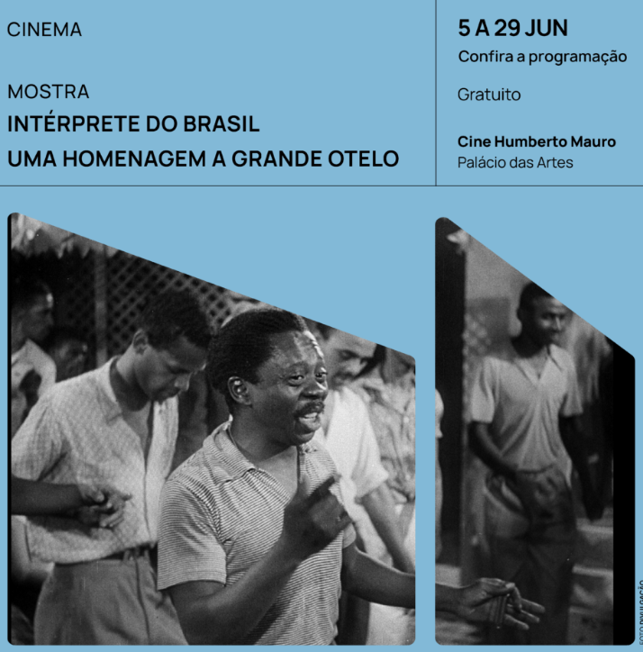 Mostra: “Intérprete do Brasil, Uma Homenagem à Grande Otelo”. Celebrar os 110 anos de nascimento de Grande Otelo